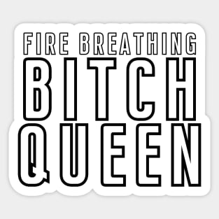 Fire Breathing Bitch Queen [B] Sticker